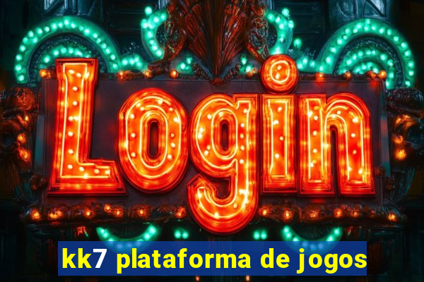 kk7 plataforma de jogos